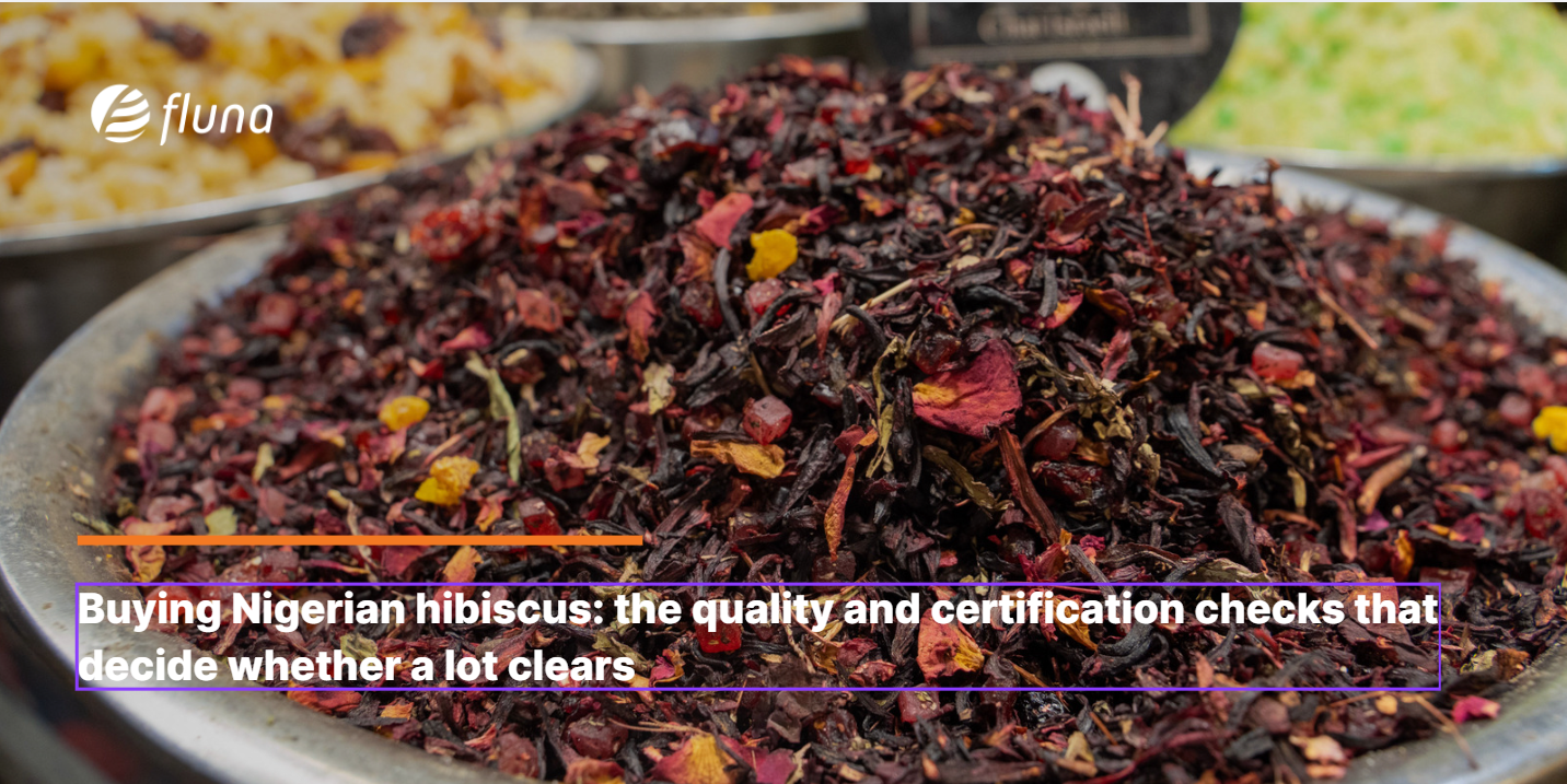 Buying Nigerian hibiscus: the quality and certification checks that decide whether a lot clears