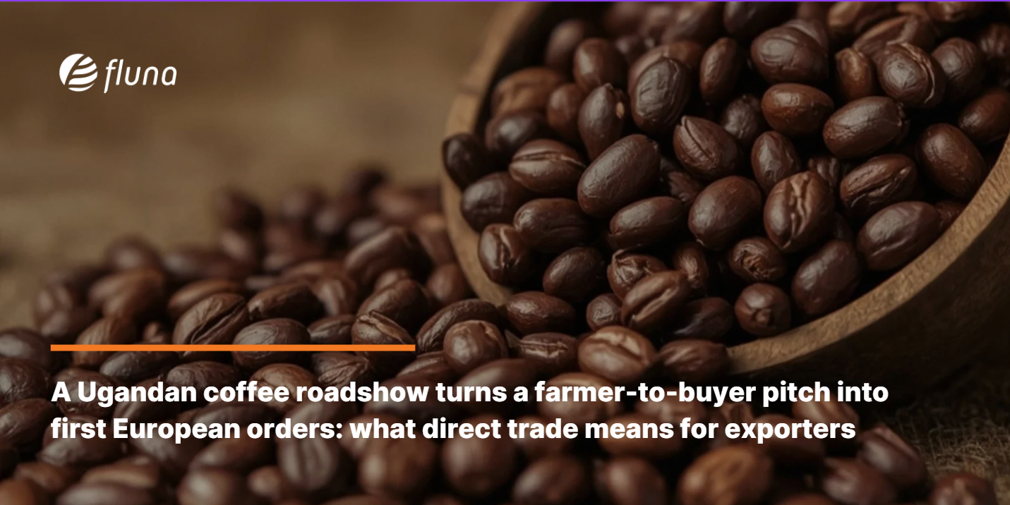 A Ugandan coffee roadshow turns a farmer-to-buyer pitch into first European orders: what direct trade means for exporters
