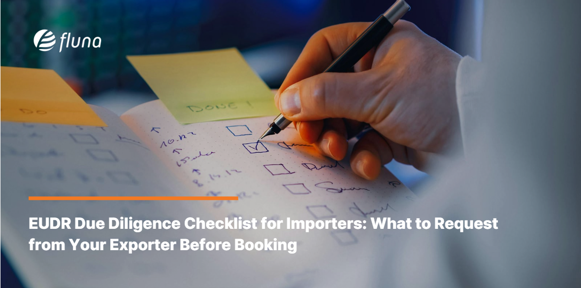 EUDR Due Diligence Checklist for Importers: What to Request from Your Exporter Before Booking