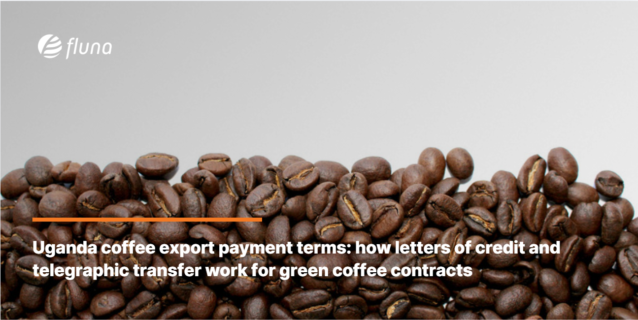 Uganda coffee export payment terms: how letters of credit and telegraphic transfer work for green coffee contracts