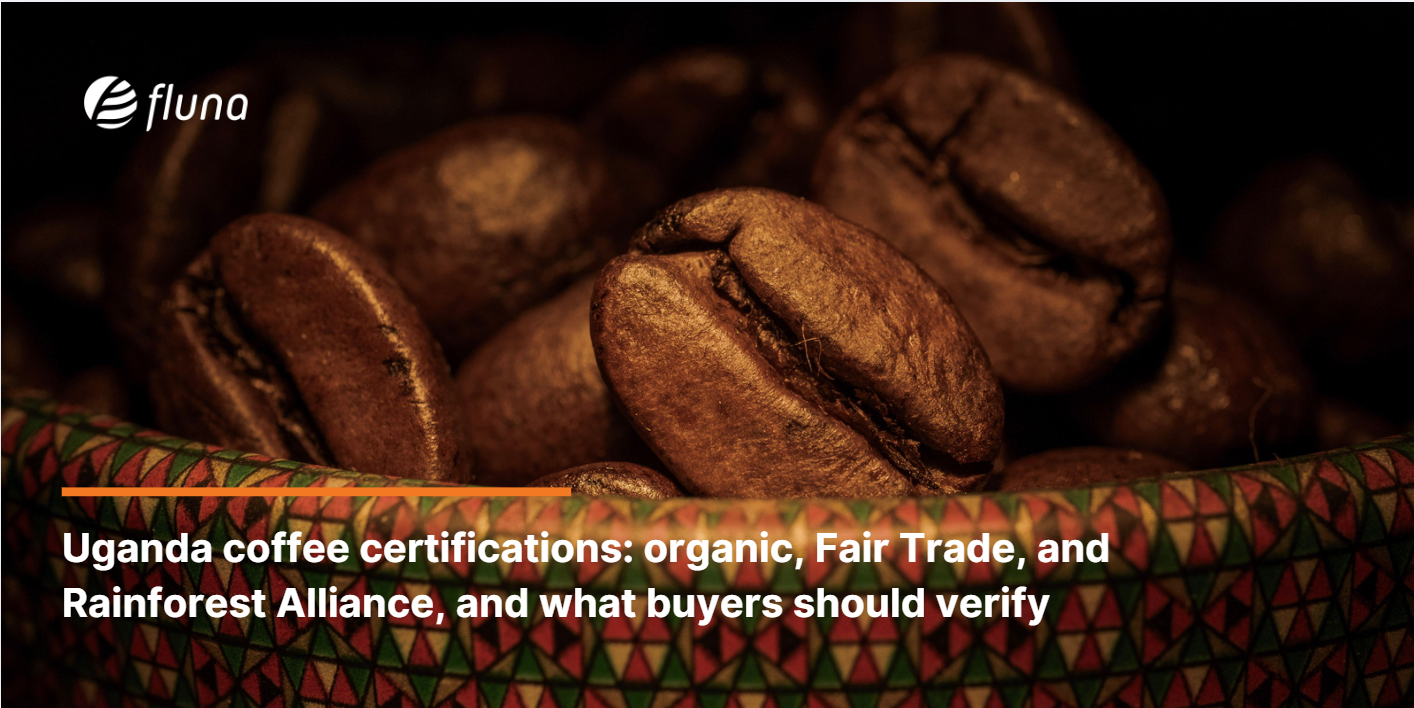 Uganda coffee certifications: organic, Fair Trade, and Rainforest Alliance, and what buyers should verify