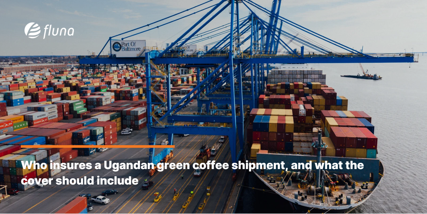 Who insures a Ugandan green coffee shipment, and what the cover should include