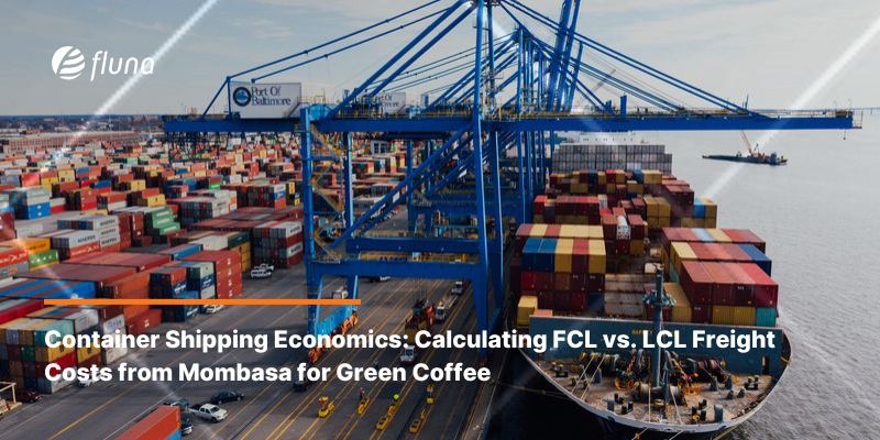 Container Shipping Economics: Calculating FCL vs. LCL Freight Costs from Mombasa for Green Coffee
