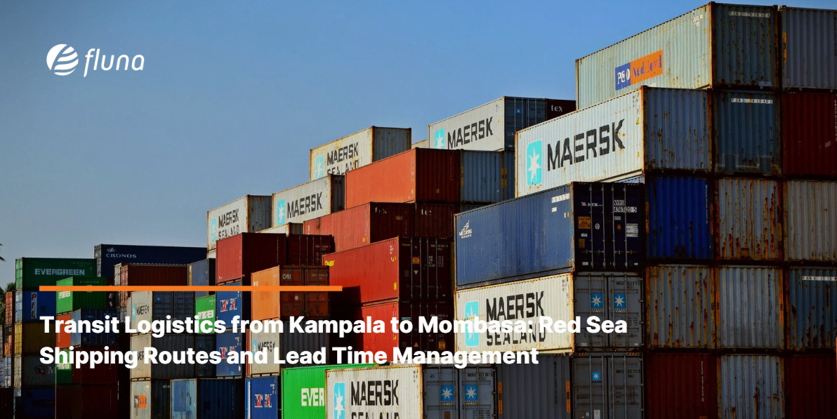 Transit Logistics from Kampala to Mombasa: Red Sea Shipping Routes and Lead Time Management